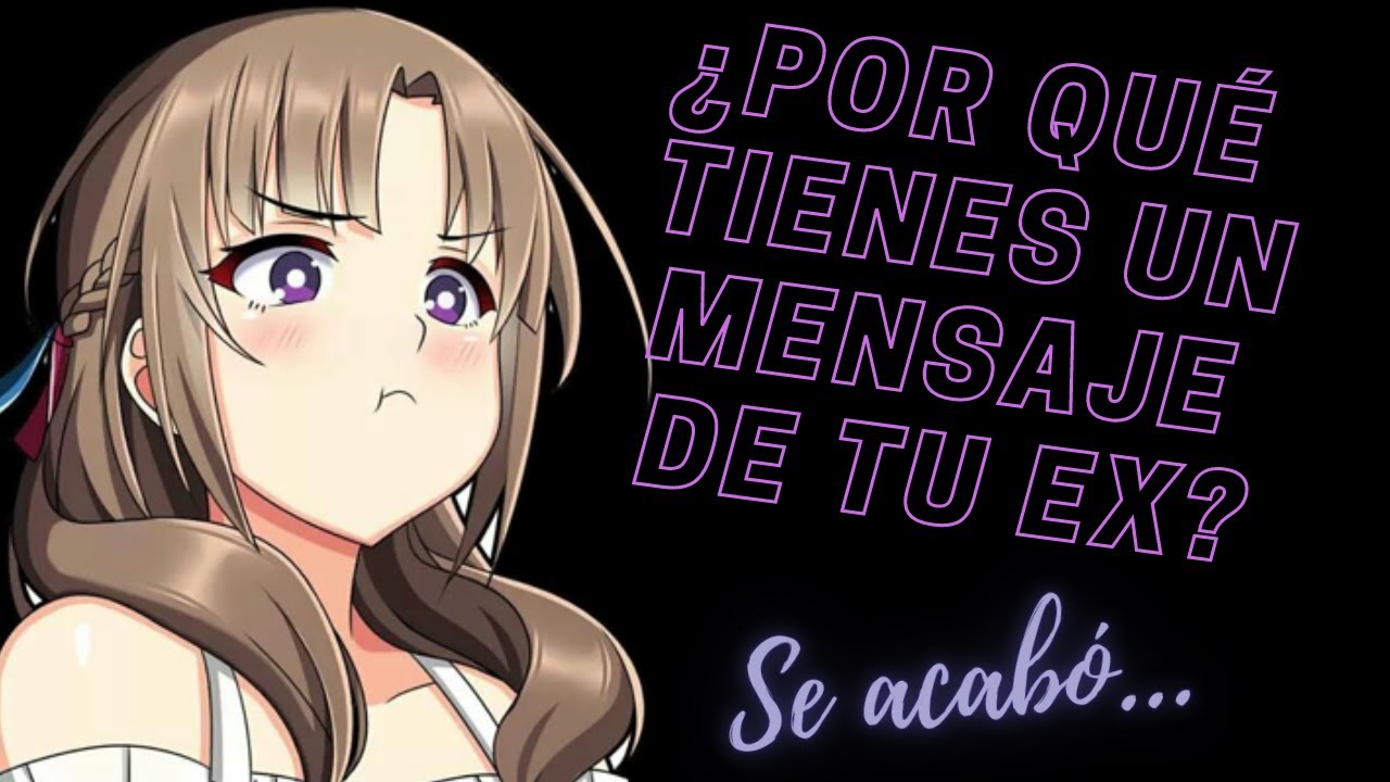 Tu novia dramática y celosa de tu ex /Roleplay/