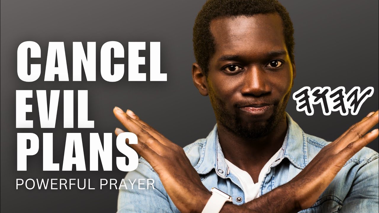 PRAYER To CANCEL EVIL Plans Of The ENEMY , In YAHUSHA'S NAME