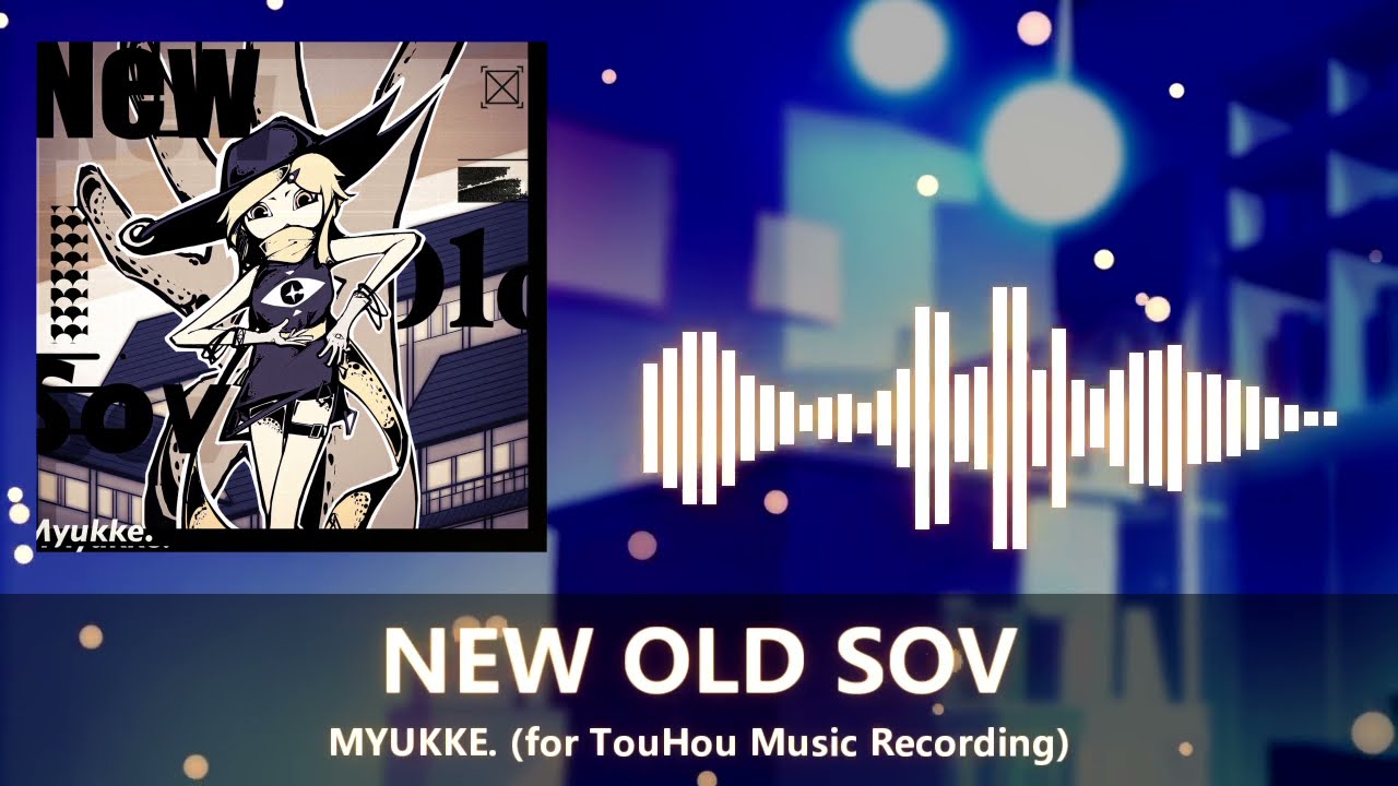 [for TouHou Music Recording] MYUKKE. - NEW OLD SOV (東方アレンジ)