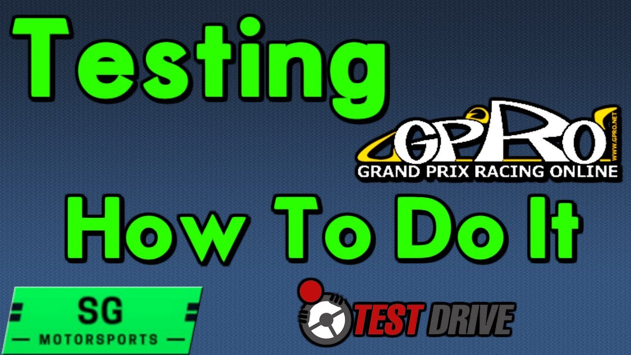 How to do Testing - GPRO Testing Tutorial