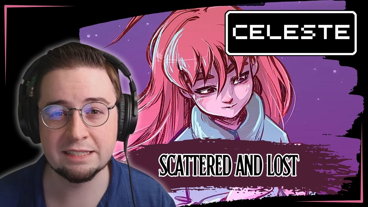 1st Time Reaction! Celeste - Scattered and Lost
