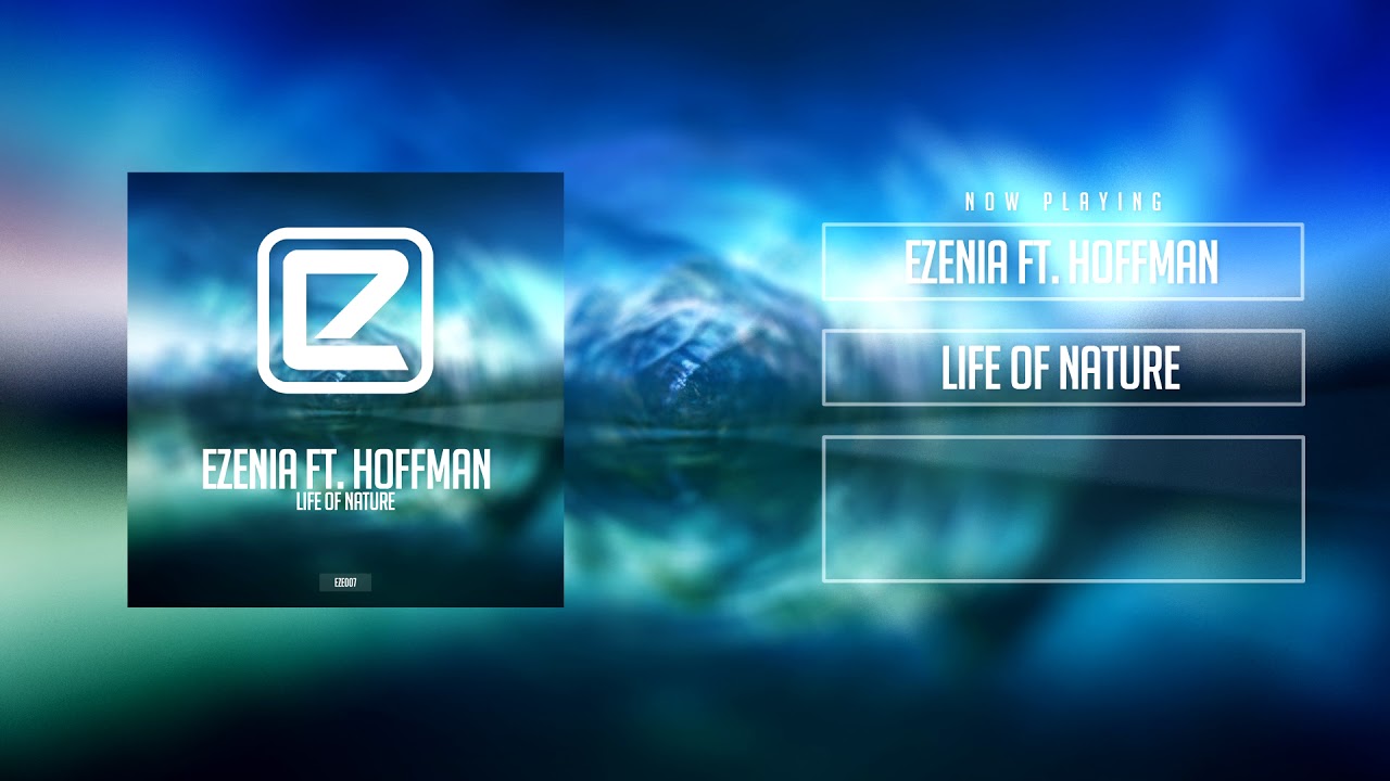 Ezenia ft. Hoffman - Life of Nature (Original Mix)