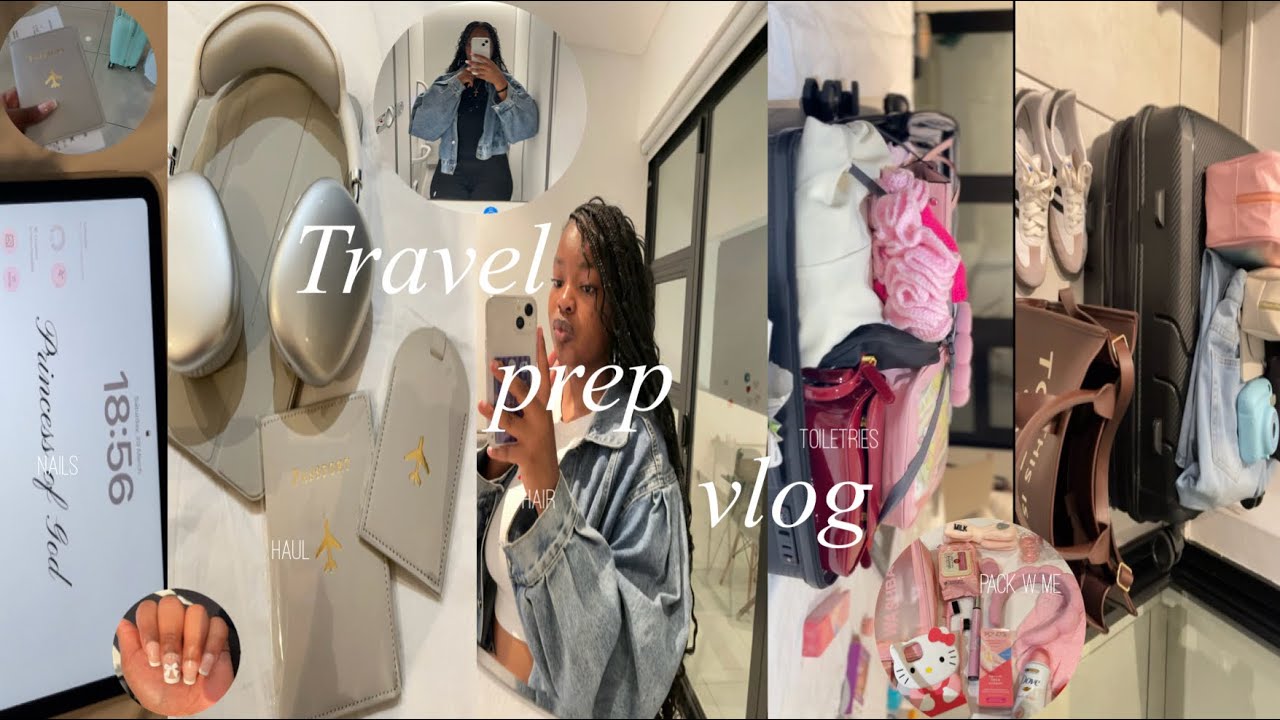 TRAVEL PREP VLOG 25’|pack w me|hauls|hair|nails|GRWM[South African YouTuber]