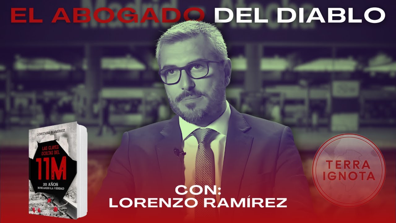 11-M: El Abogado del Diablo #8: las claves ocultas del 11-M, con Lorenzo Ramírez