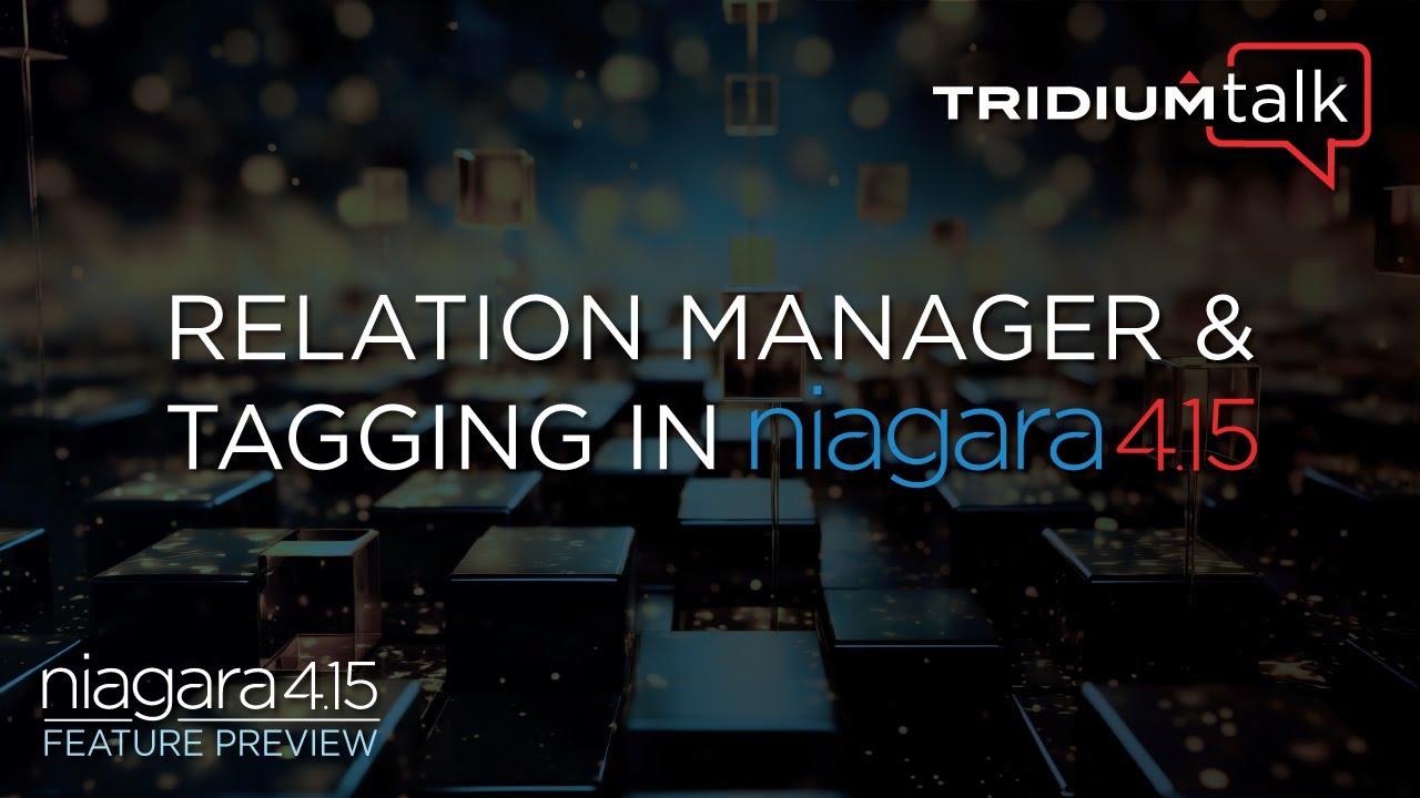 TridiumTalk: Relation Manager & Tagging in Niagara 4.15 (June 26, 2025)