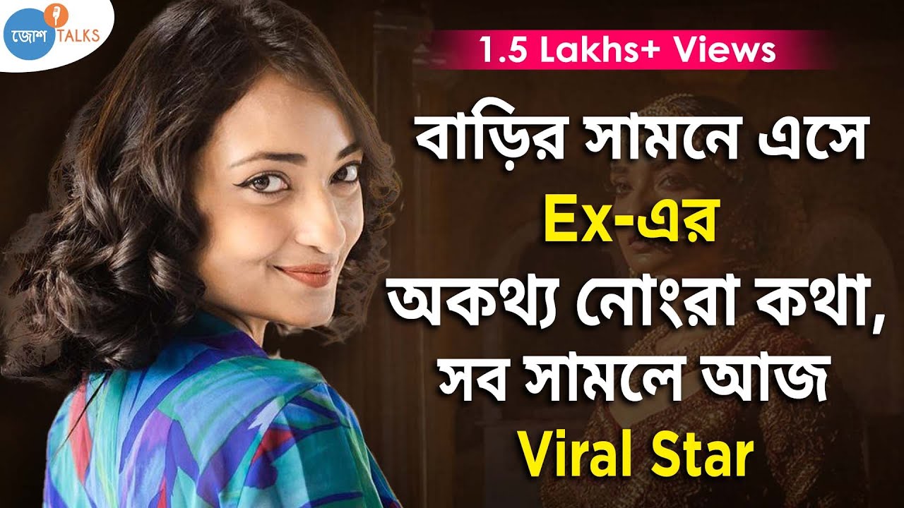 আজ Content-এ Million Views,টাকা আর Compromise ছাড়াই | Preeti Sarkar | Josh Talks Bangla