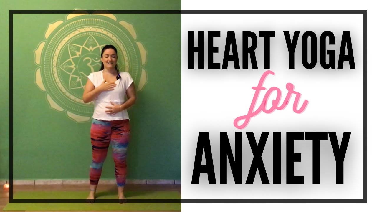 HEART YOGA for instant ANXIETY RELIEF | Holistic BodyMind