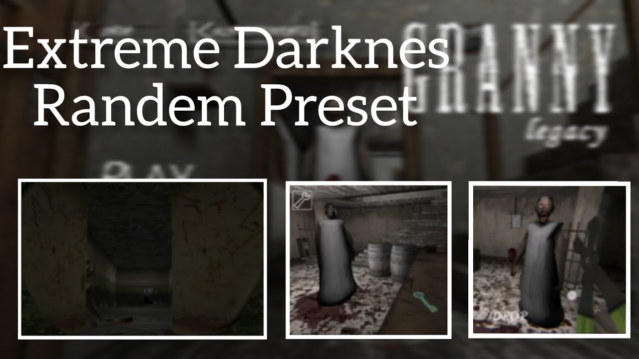Granny Legacy Extreme Darkness Randem Preset