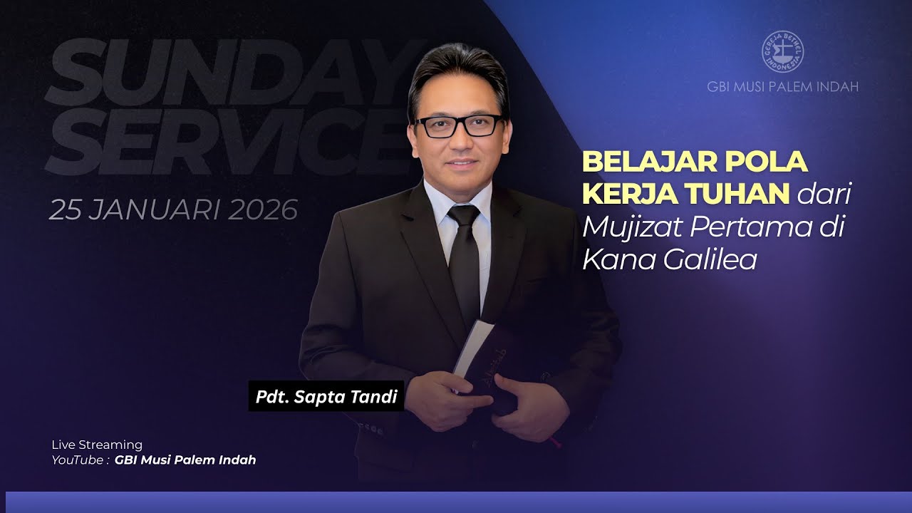Ibadah Raya 1 : Minggu, 25 Januari 2026 - Pdt. Sapta Tandi