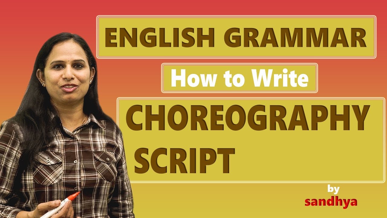 HOW TO WRITE CHOREOGRAPHY SCRIPT || MY GRAMMAR PAGES