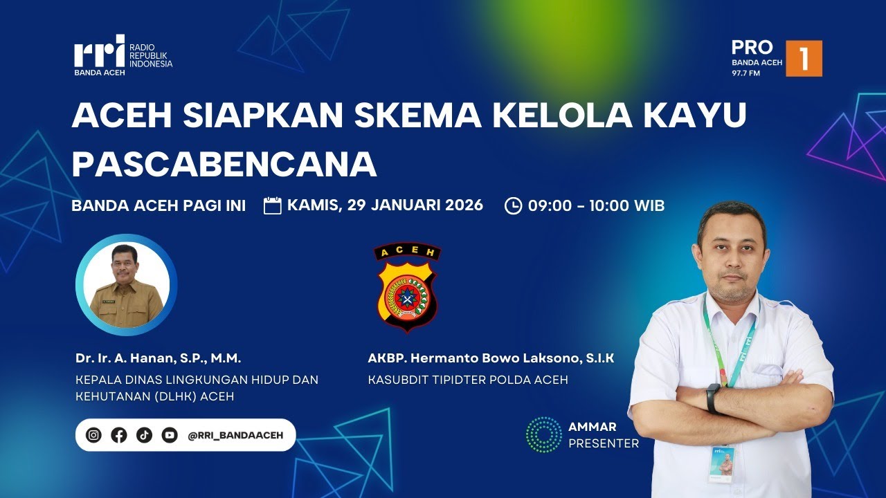 ACEH SIAPKAN SKEMA KELOLA KAYU PASCABENCANA | Dialog Banda Aceh Menyapa