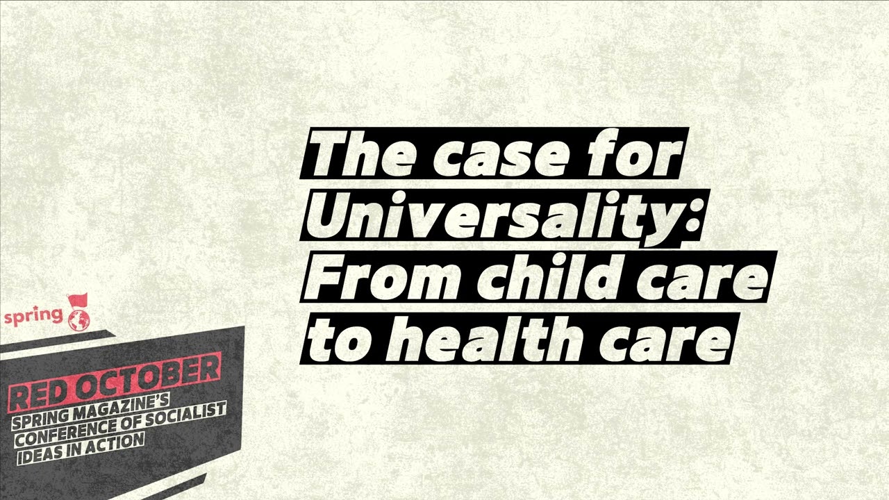 The case for Universality: From child care to health care - RED OCTOBER 2025