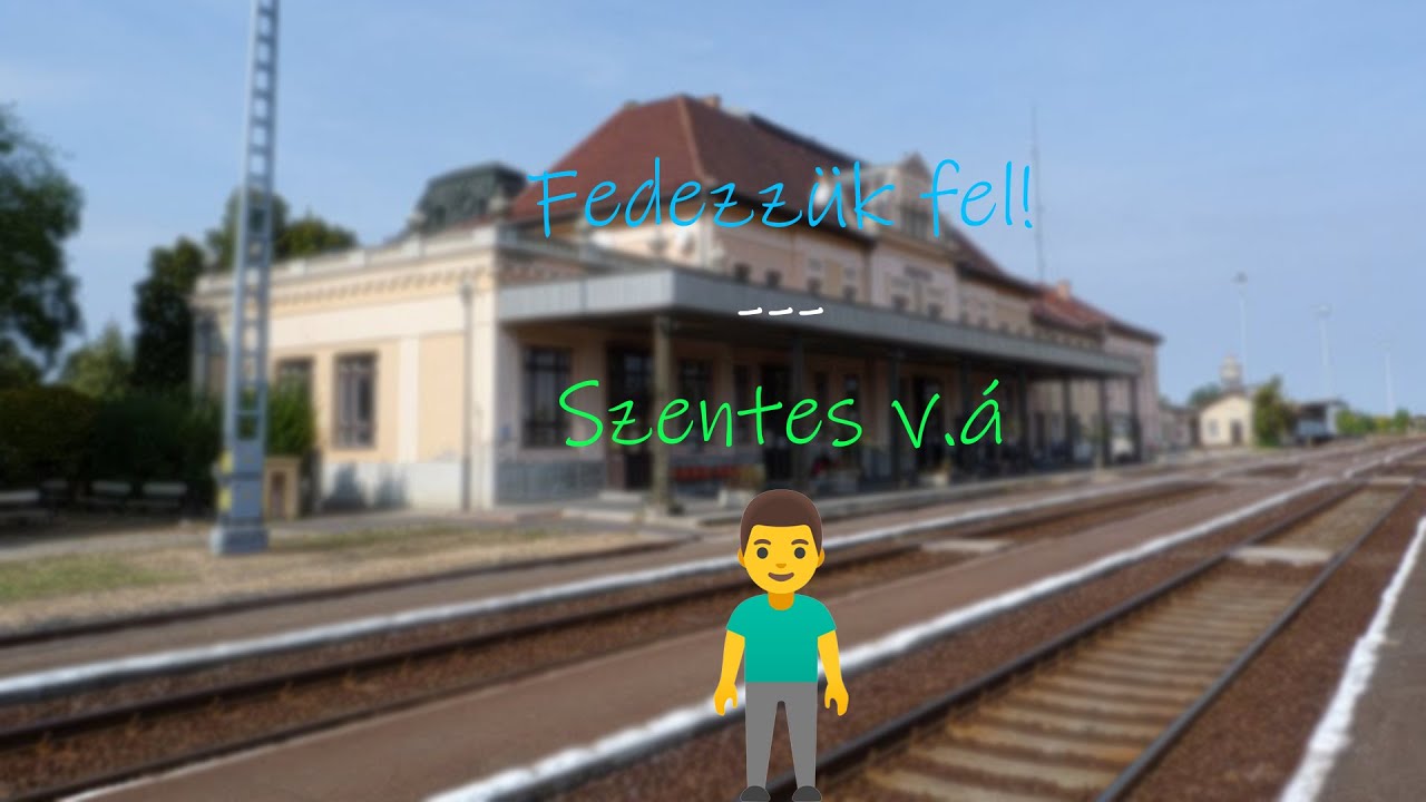 SZENTES VASÚTÁLLOMÁS | Vlog #1
