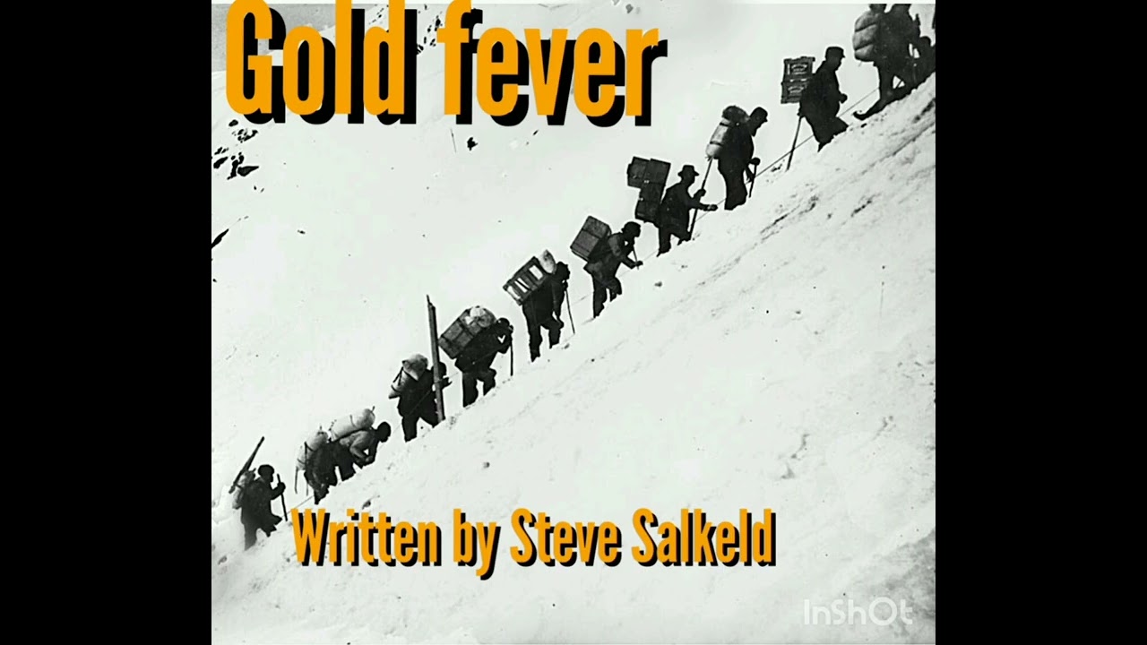 Gold fever (part 1) Written by Steve Salkeld 