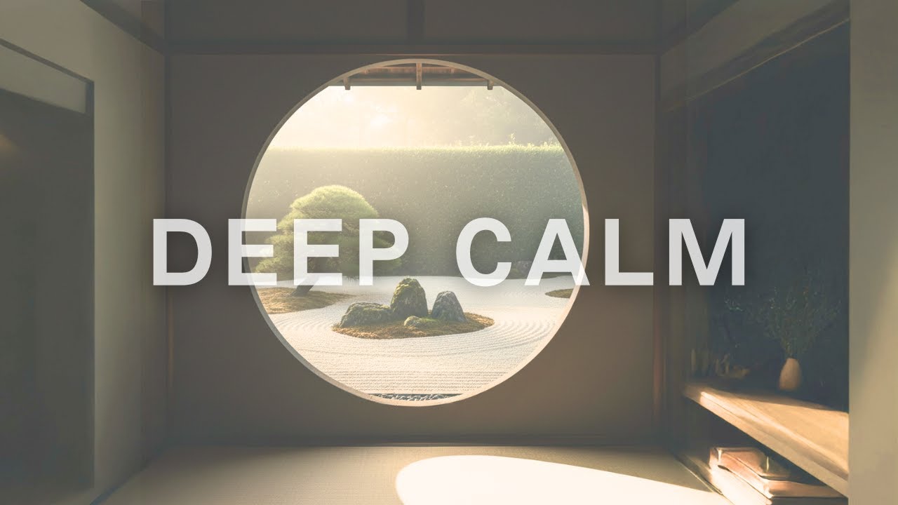 Deep Calm – Zen Ambient for Deep Focus / Work | Japanese Meditation Music
