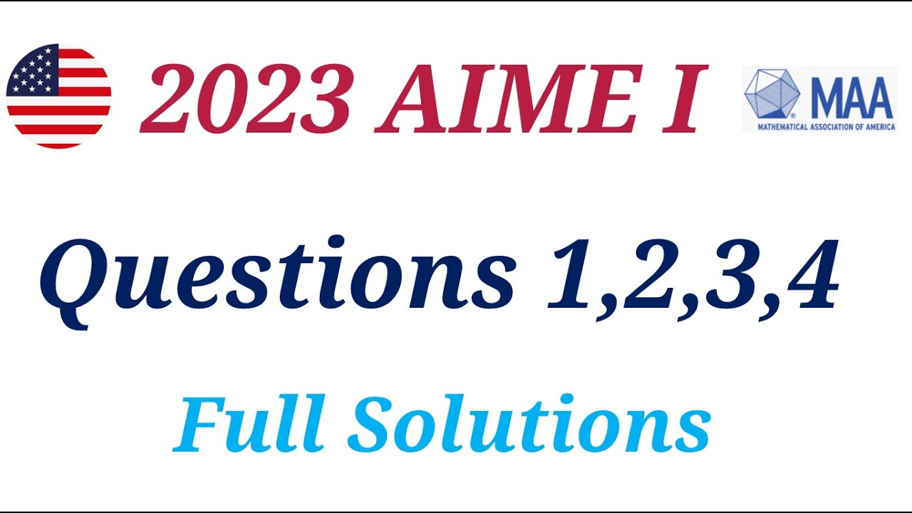 AIME I 2022 2023 solutions questions problems 1 2 3 4 American Mathematics Exam Olympiad Math 2024