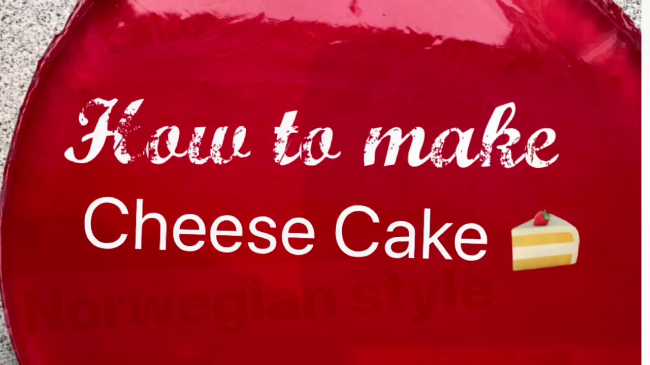 How to make Cheese Cake || Ostekake ||Norwegian style