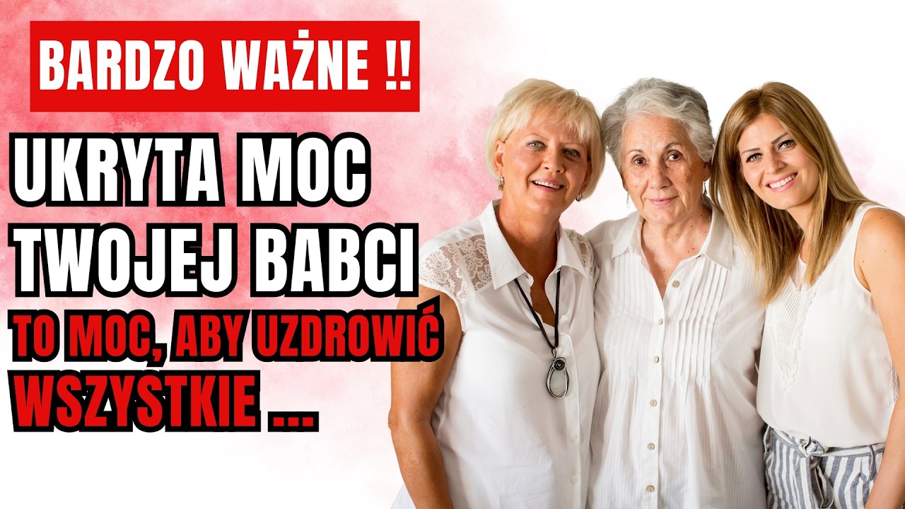 🚨 WAŻNE! Ukryta Moc Twojej Babci &ndash; Jak Babcia po Linii Matki Kształtuje Naszą Duszę ...