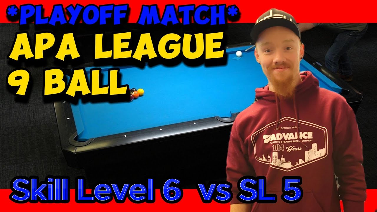 * PLAYOFFS * APA League Match 9 Ball - SL 6 vs SL 5
