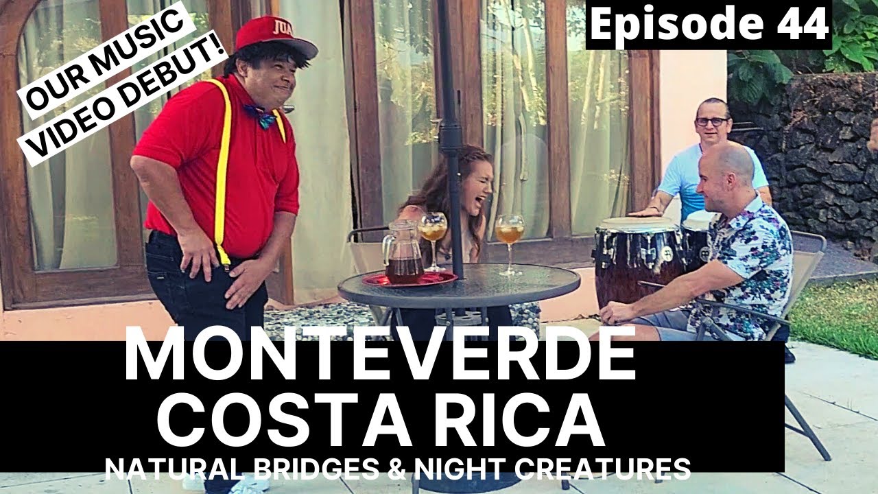 Best Spots in Costa Rica: Monteverde-Natural Bridges, Wildlife, and Our First Music Video!