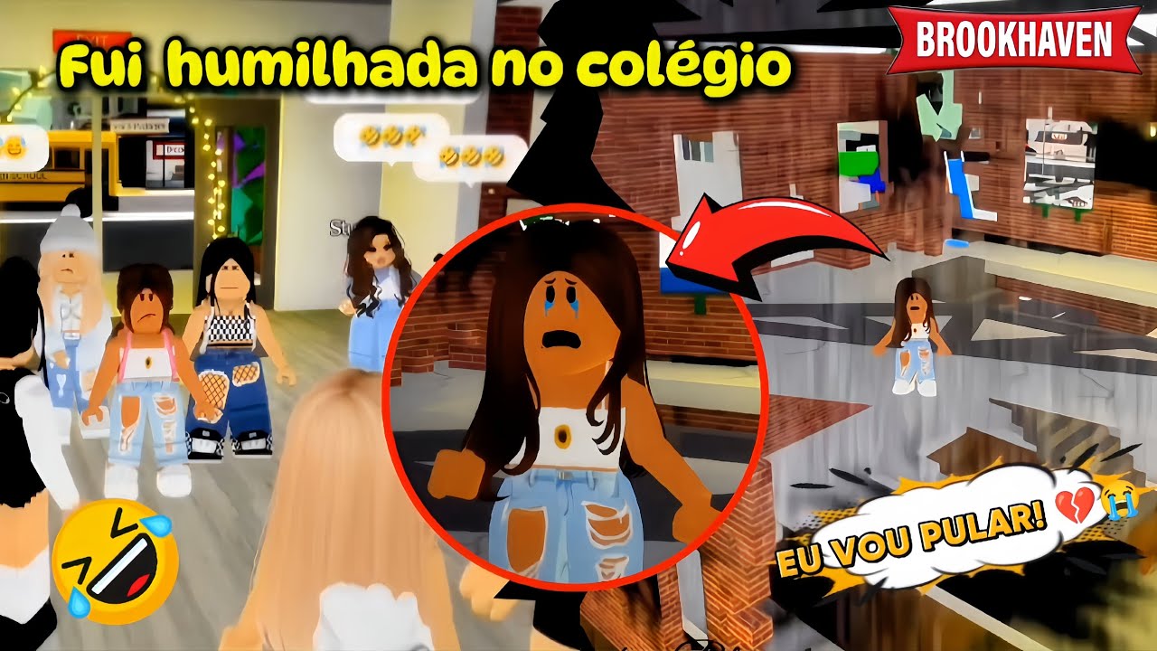 FUI HUMILHADA NO COL&Eacute;GIO 😭💔 / BROOKHAVEN RP
