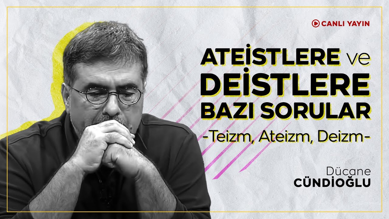 Ateistlere ve Deistlere Bazı Sorular