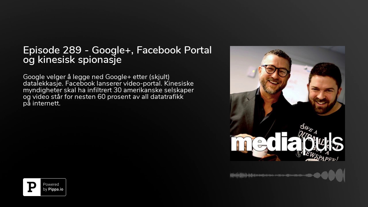 Episode 289 - Google+, Facebook Portal og kinesisk spionasje