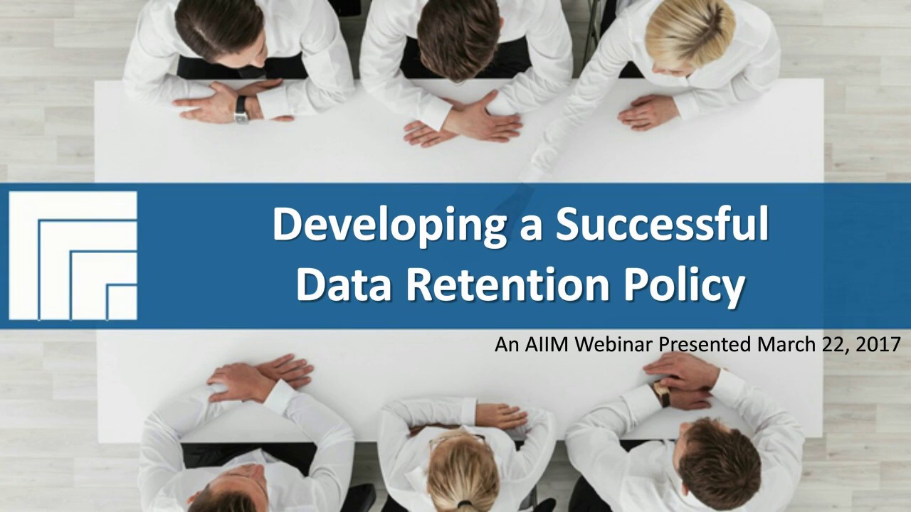 Developing a Successful Data Retention Policy