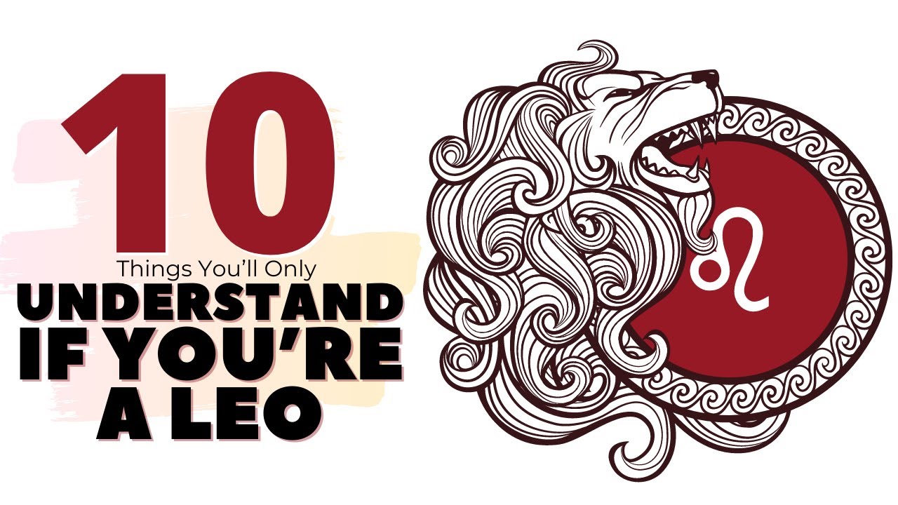 10 Things You’ll Only Understand If You’re A Leo