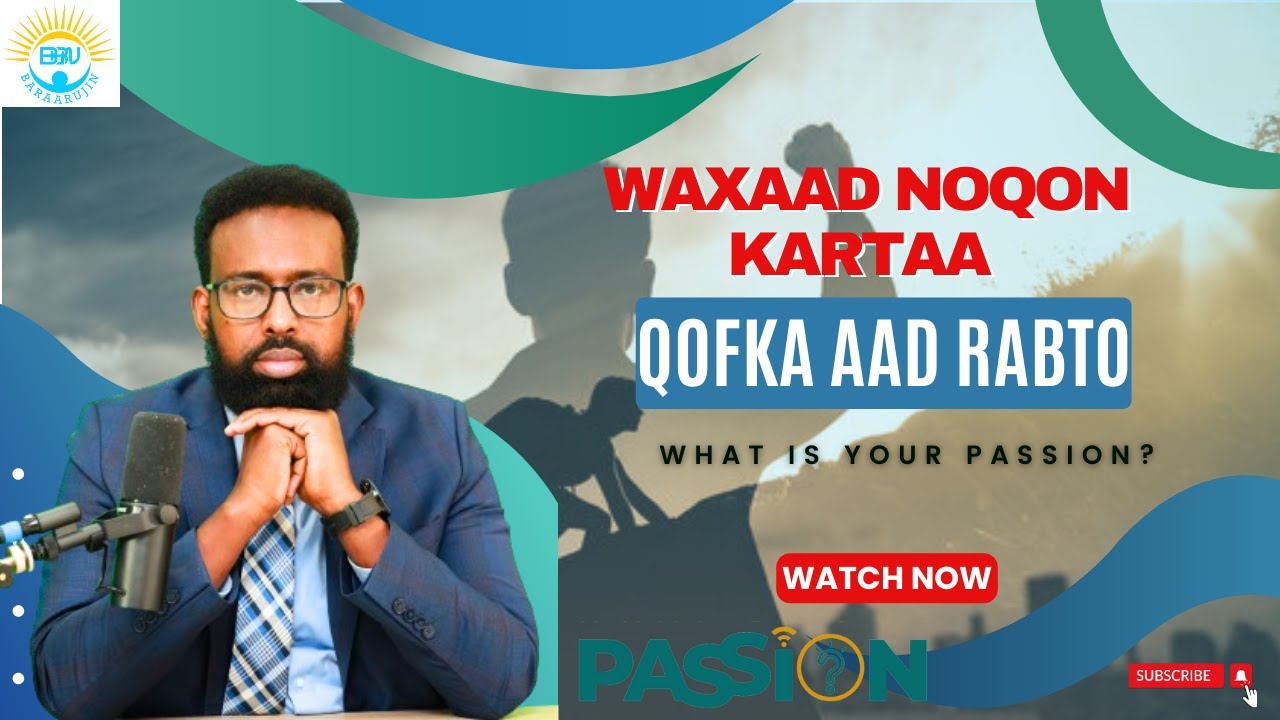 SIDA LOO OGAADO XAMAASADDA GANACSIGA -  HOW TO BUILD YOUR BUSINESS FROM WHAT YOU ARE GOOD AT