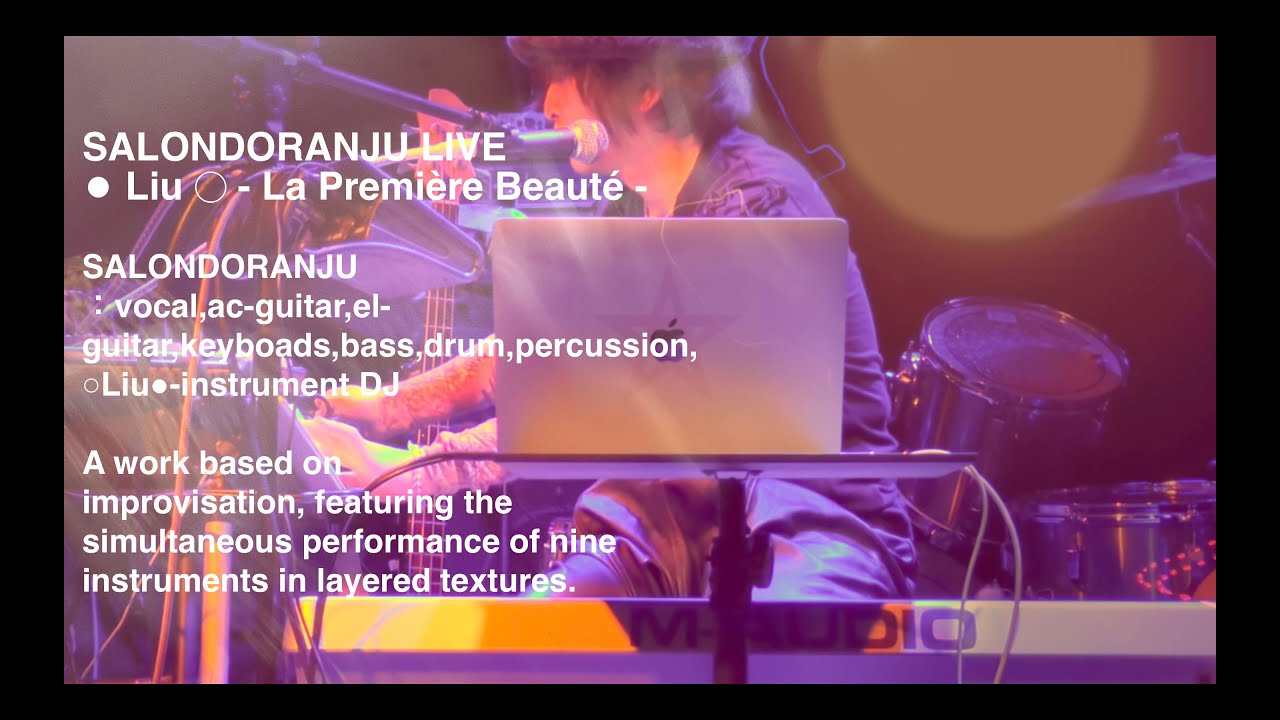 SALONDORANJU LIVE　⚫︎ Liu ◯ - La Première Beauté - The second half