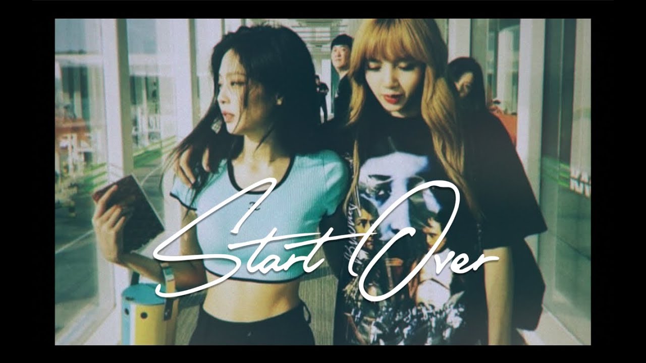 Jenlisa - Start Over [BLACKPINK] Jennie x Lisa