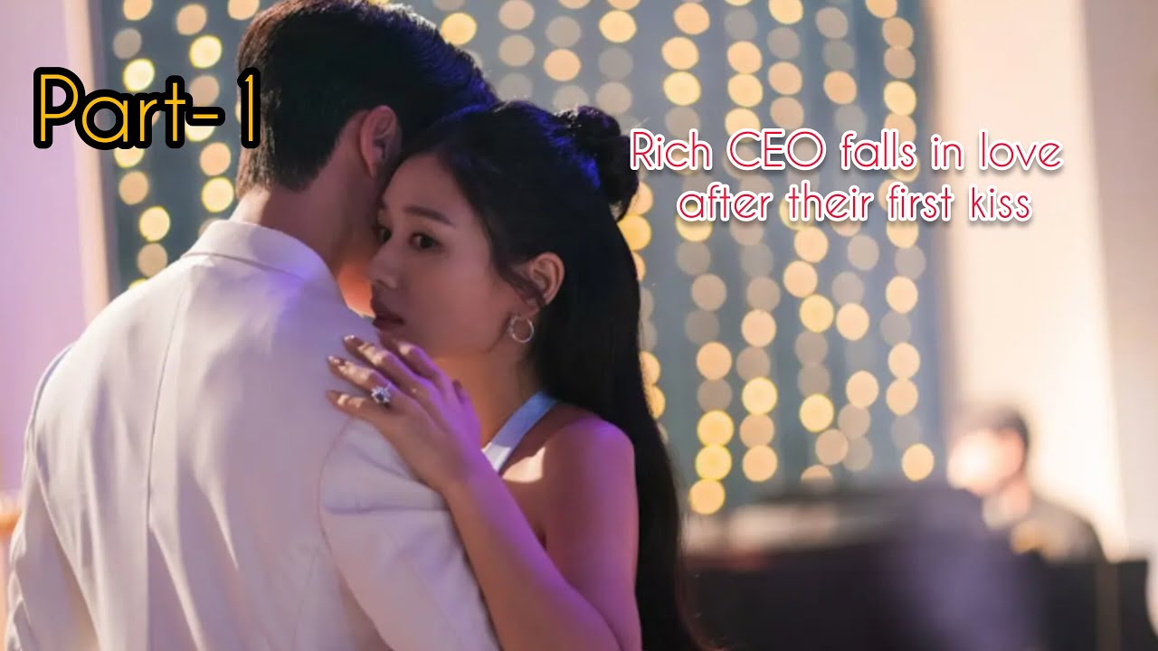 Rich CEO falls in love with a poor girl after their first kiss part -1