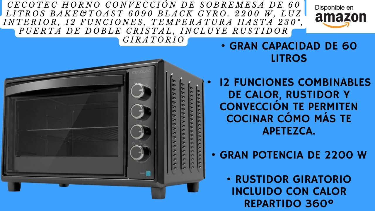 Cecotec Horno Convección de Sobremesa de 60 Litros Bake&Toast 6090 Black Gyro. 2200 W, Luz Interior,