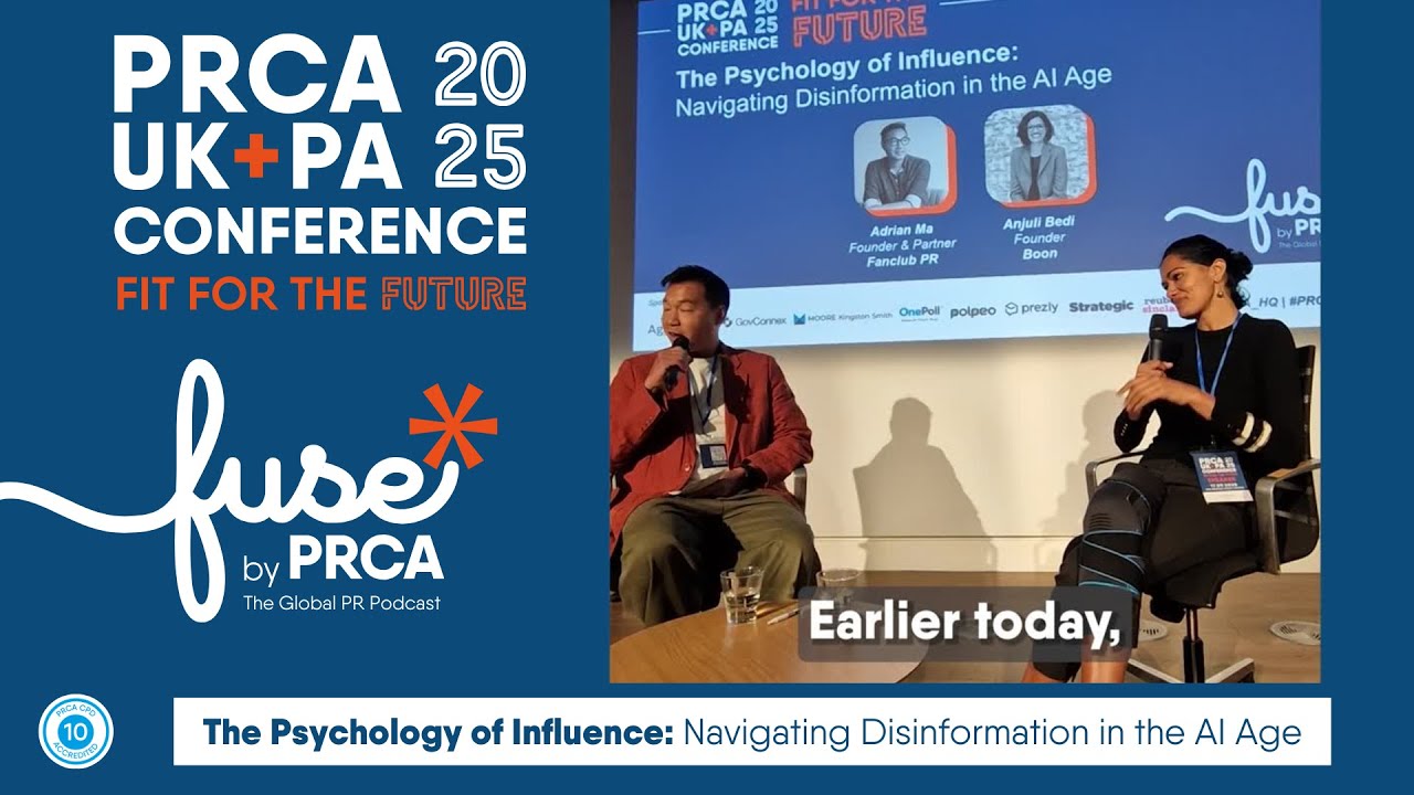 PRCA UK Conference : The Psychology of Influence: Navigating Disinformation in the AI Age