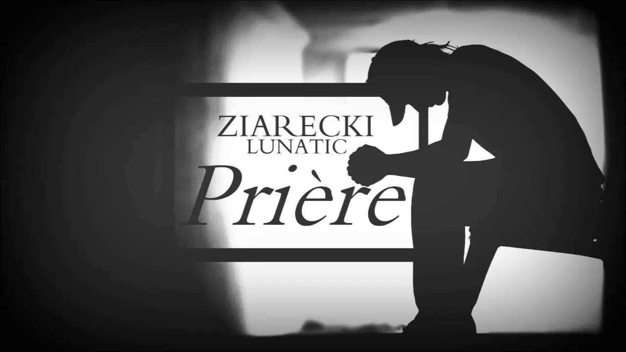 Ziarecki x Lunatic - Prière