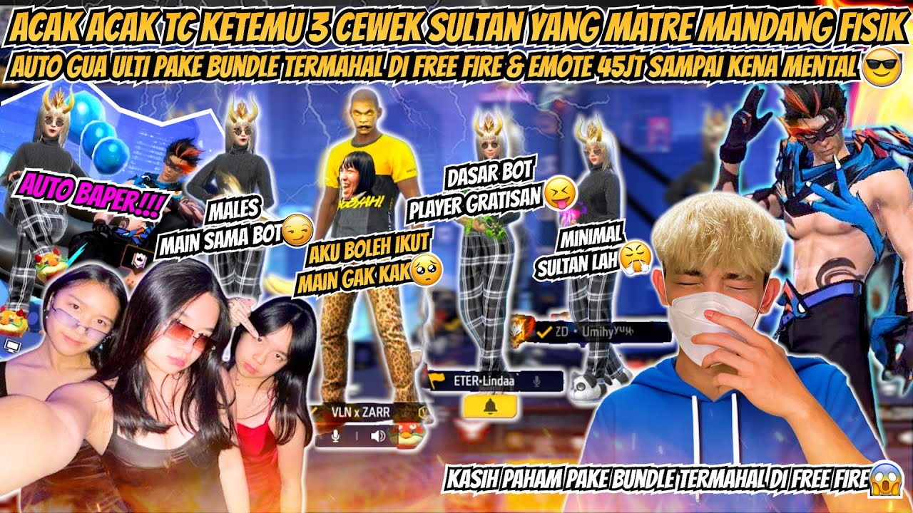 ACAK ACAK TC KETEMU 3 CEWEK SULTAN SONGONG YANG MATRE GUA ULTI PAKE BUNDLE TERMAHAL & EMOTE 45JT 😱