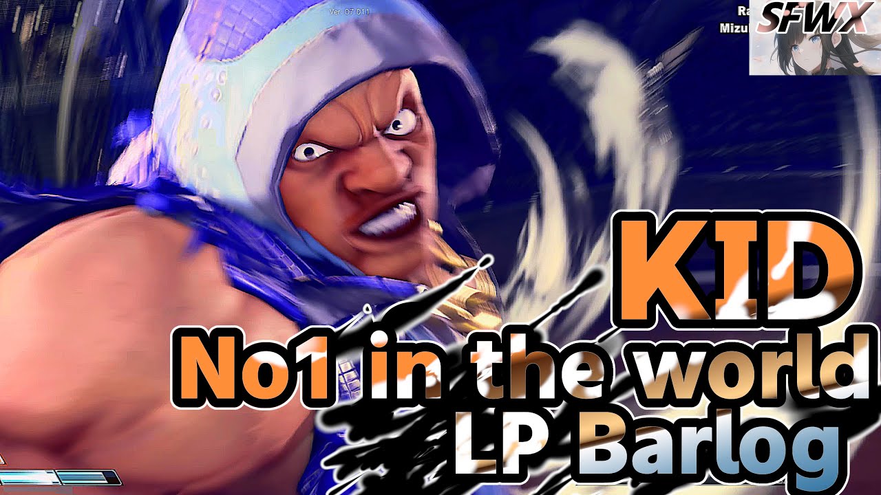 KID No1 in the world LP Barlog sf5 Season5 SF5 SFWX 4K  StreetFighter5 sfv sf5ce