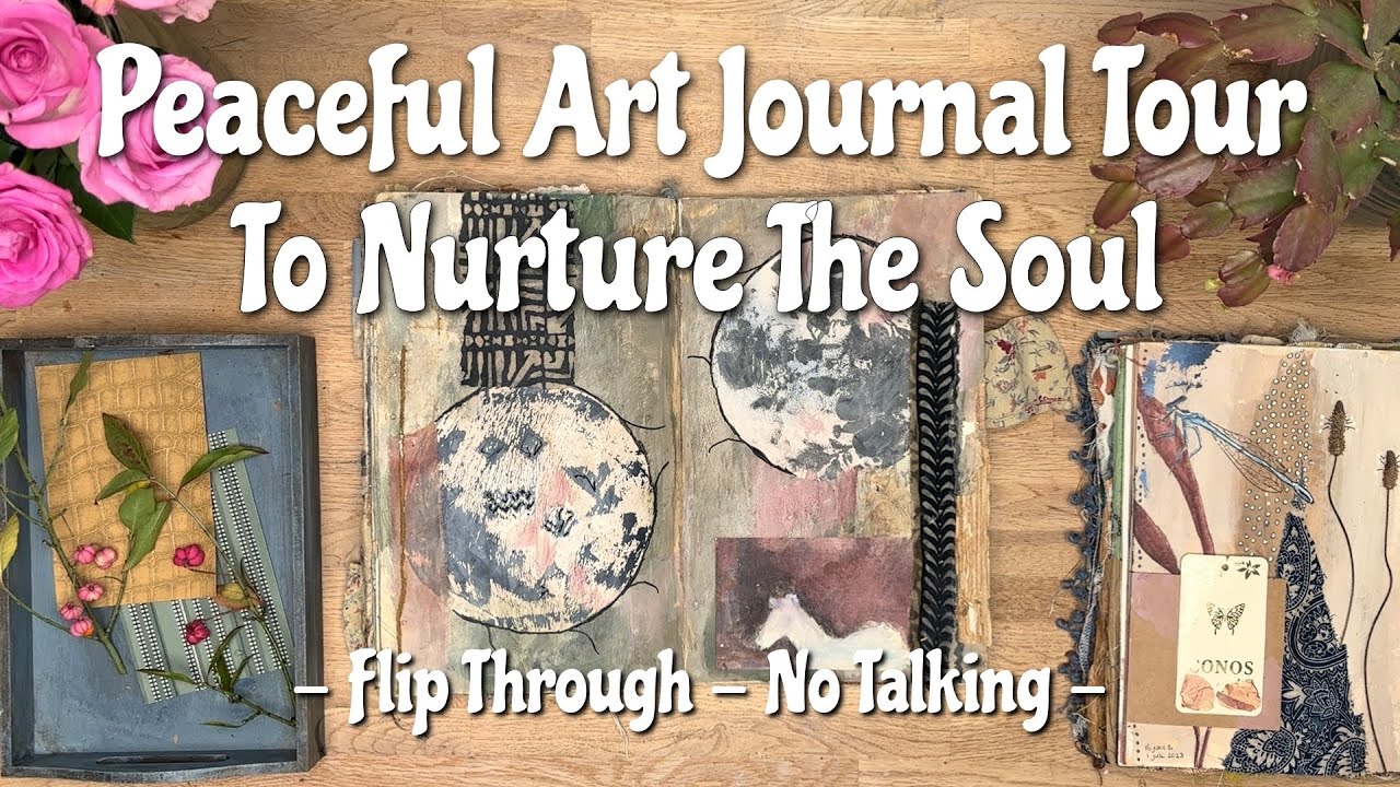 Peaceful Art Journal Tour to Nurture the Soul | Flip Through | No Talking