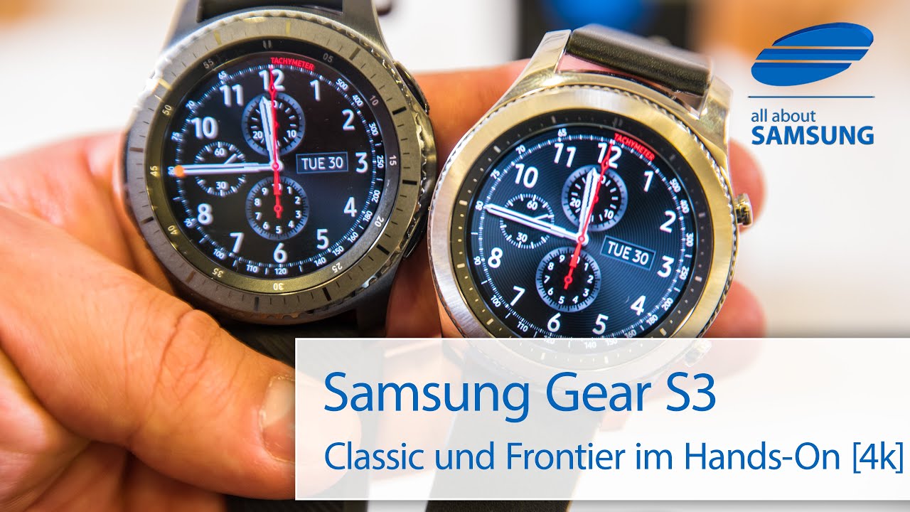 Samsung Gear S3 Classic und Frontier Hands On deutsch 4k