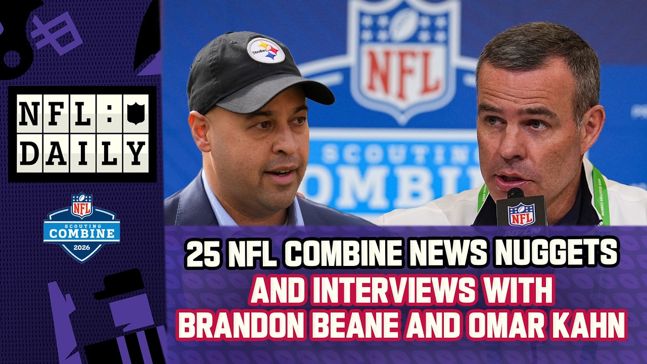 25 More NFL Combine Nuggets, Bills GM Brandon Beane and Steelers GM Omar Khan Join the Show!