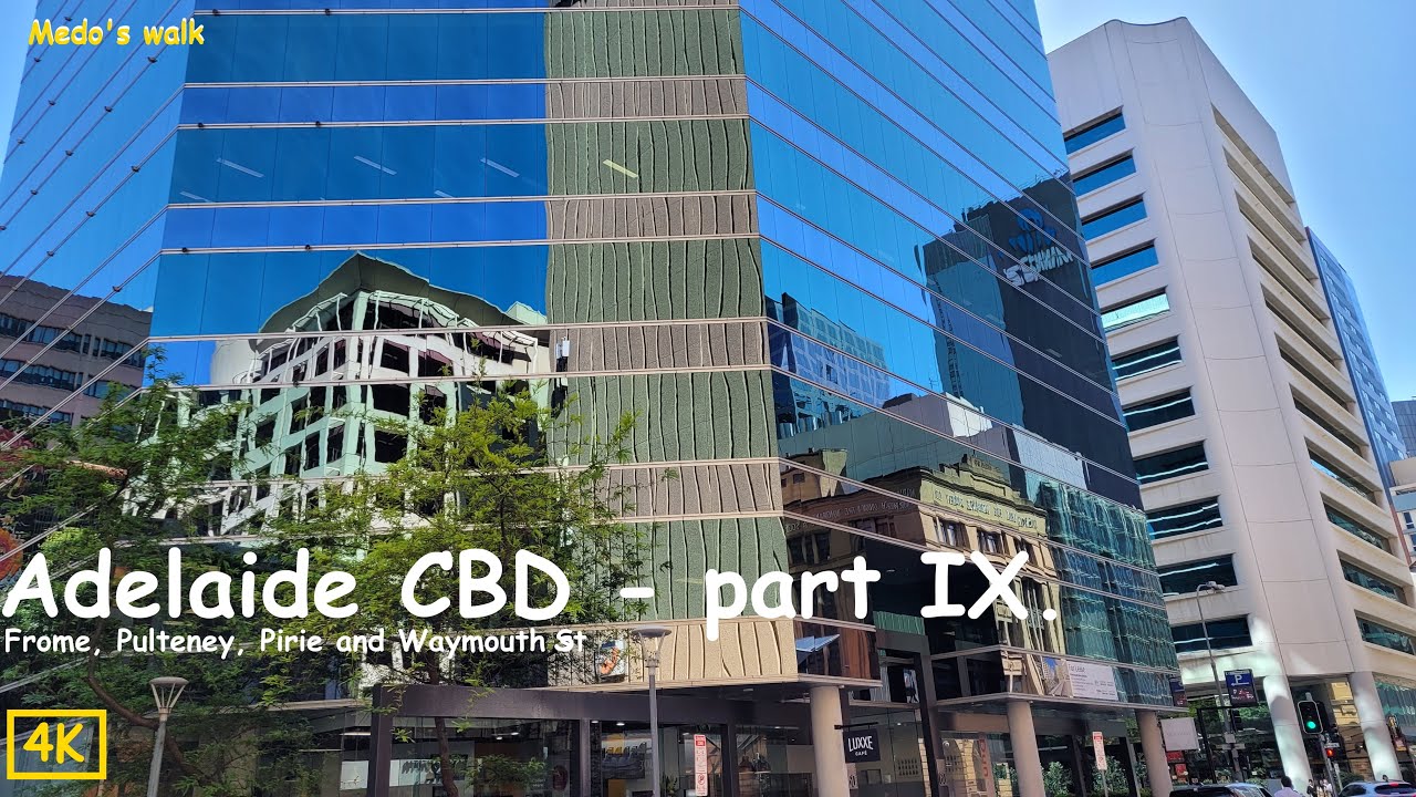 Medo’s walks (4K), Adelaide CBD – Part IX.  Frome Rd, North Terrace, Pulteney, Pirie and Waymouth St