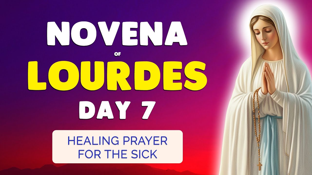🙏 Our Lady of LOURDES Novena Day 7 🙏  Prayer for HEALING the Sick