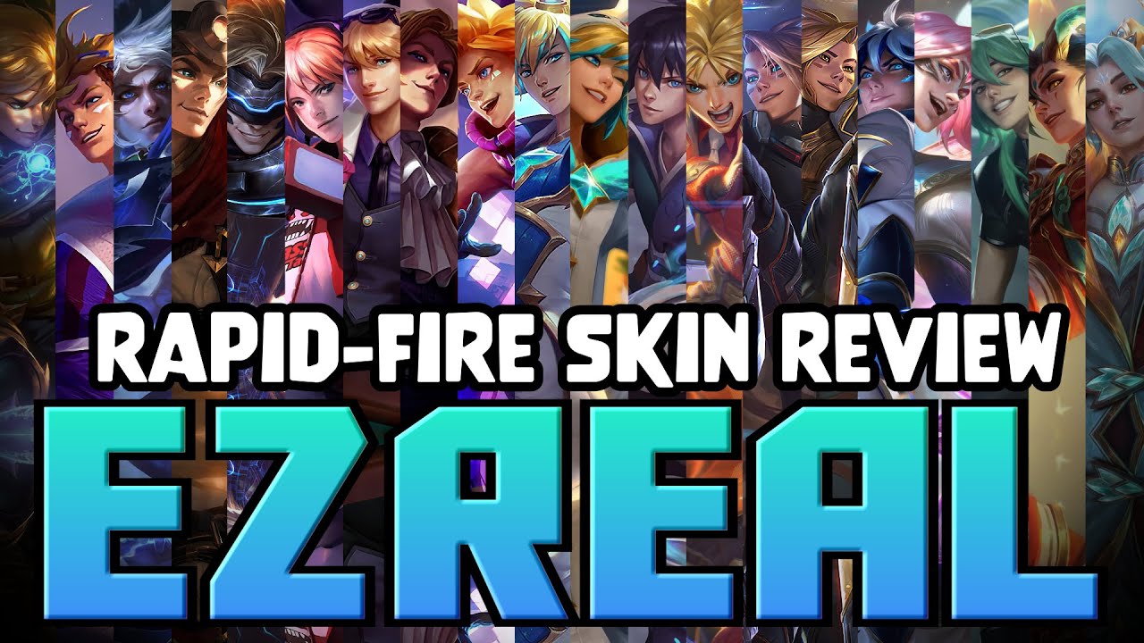 Rapid-Fire Skin Review: Every Single Ezreal Skin