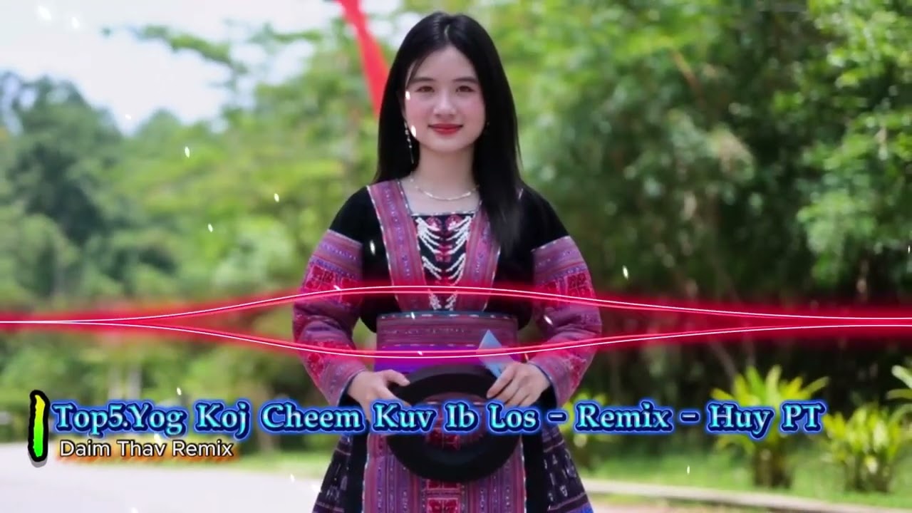 Top5.Nkauj Hmoob - Remix - HUY PT tshiab 2026. Yog Koj Cheem Kuv Ib Los Reimx.