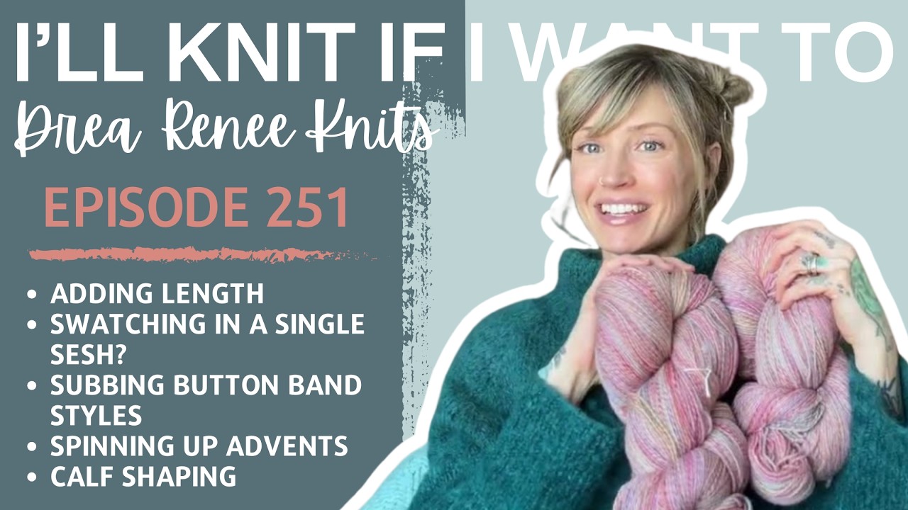 I’ll Knit If I Want To: Episode 251