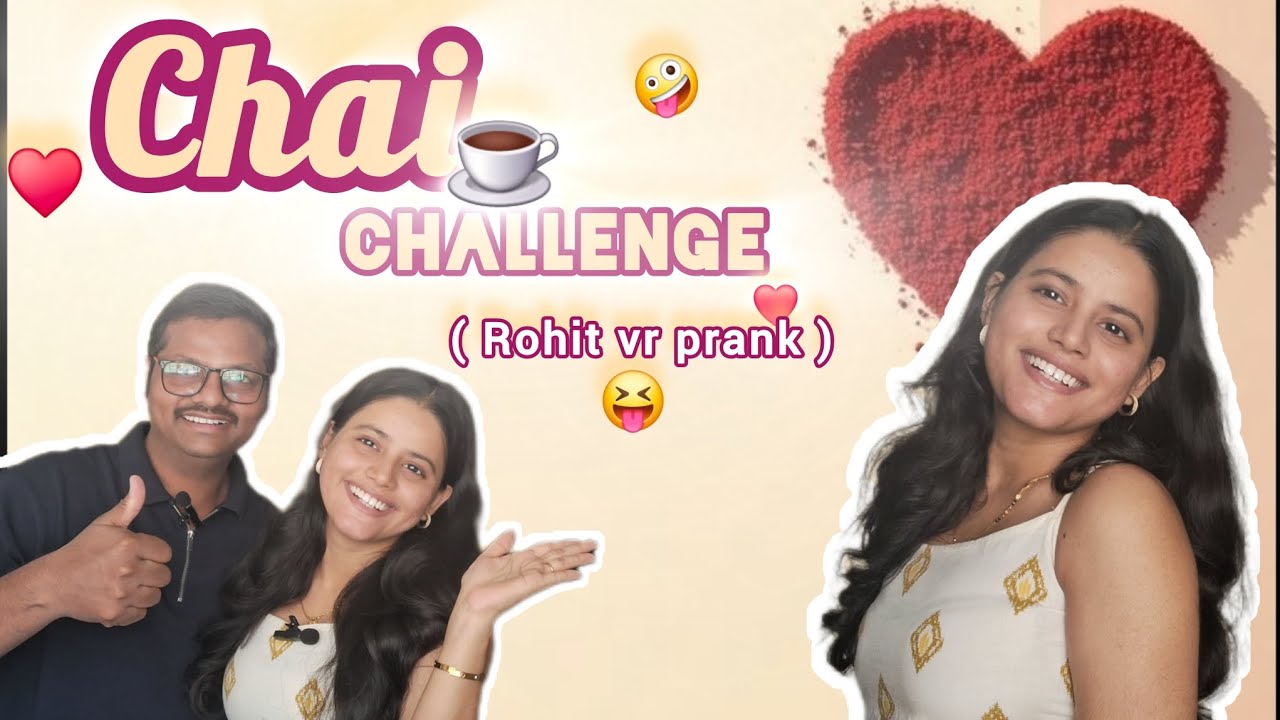 Chai challenge ☕️❤️ ( Rohit vr kela prank)😝