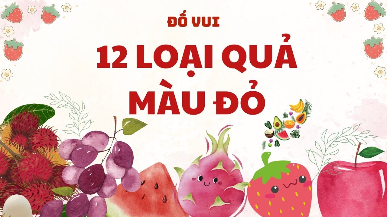 Đố Vui 12 Loại Quả Màu Đỏ | Quả Gì Đây | Dạy Bé Tìm Hiểu 12 Loại Quả Màu Đỏ | Melly Tủ Sách Thú Vị