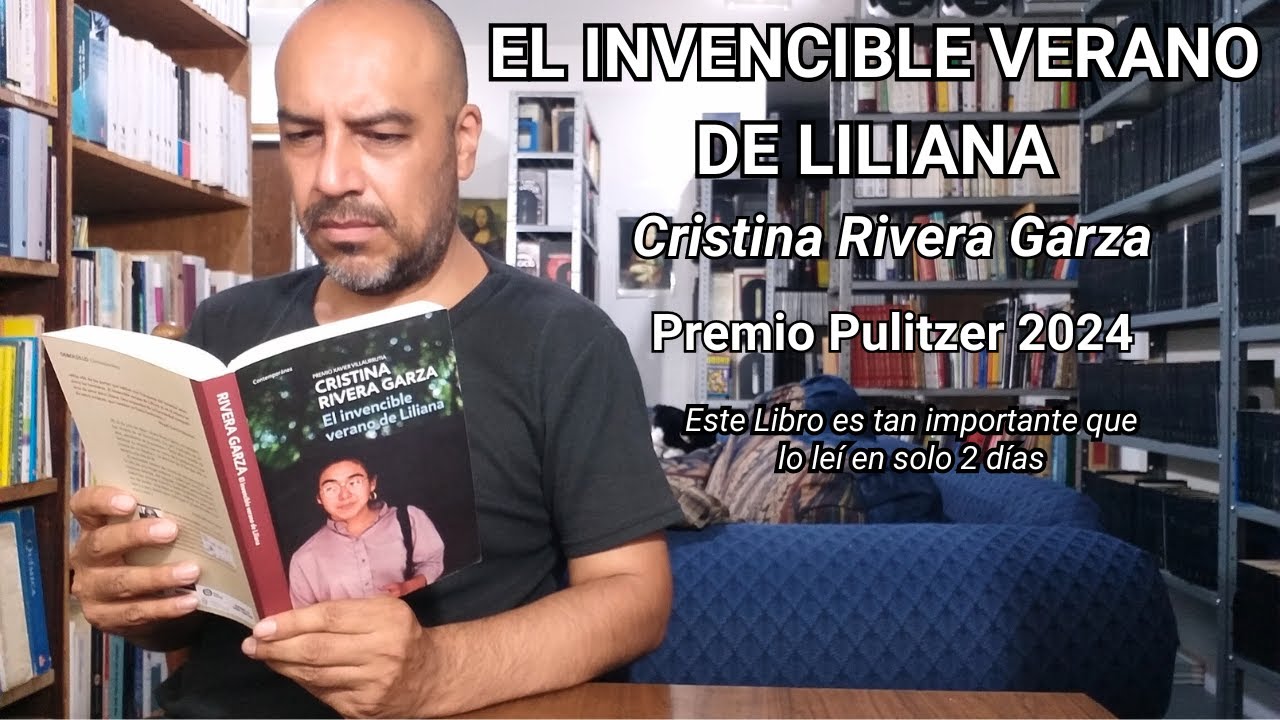 El Invencible Verano de Liliana / [Cristina Rivera Garza] / Premio Pulitzer 2024