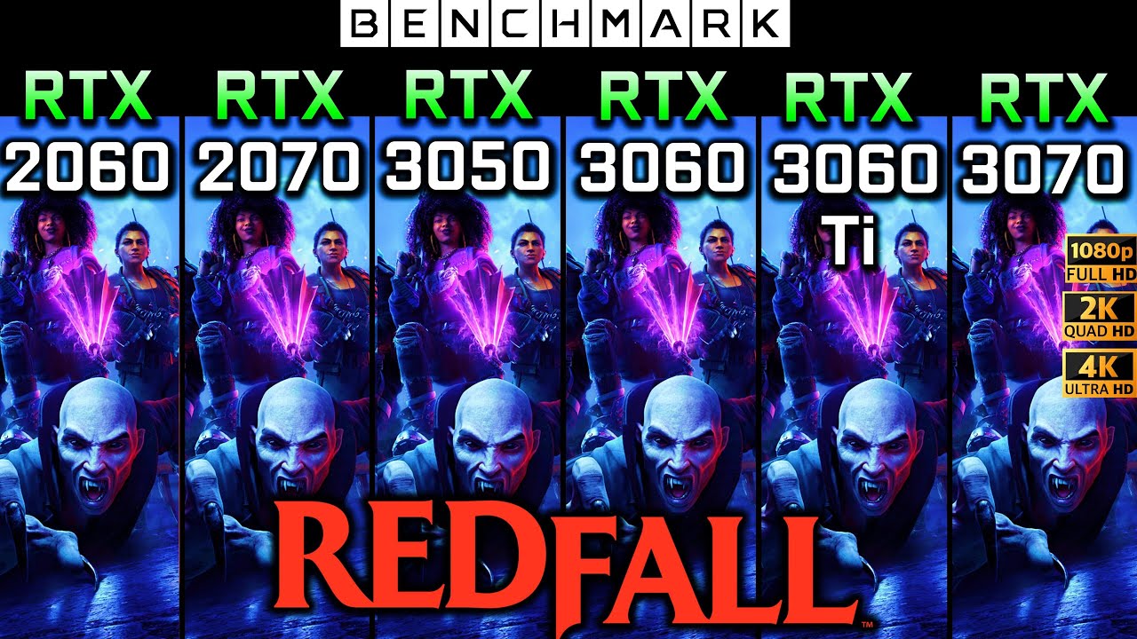 Redfall / RTX 2060 vs RTX 2070 vs RTX 3050 vs RTX 3060 vs RTX 3060 Ti vs RTX 3070 / Benchmark